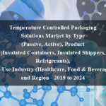 Temperature Controlled Packaging Solutions Market by Type (Passive, Active), Product (Insulated Containers, Insulated Shippers, Refrigerants), End-Use Industry (Healthcare, Food & Beverages), and Region - 2019 to 2024